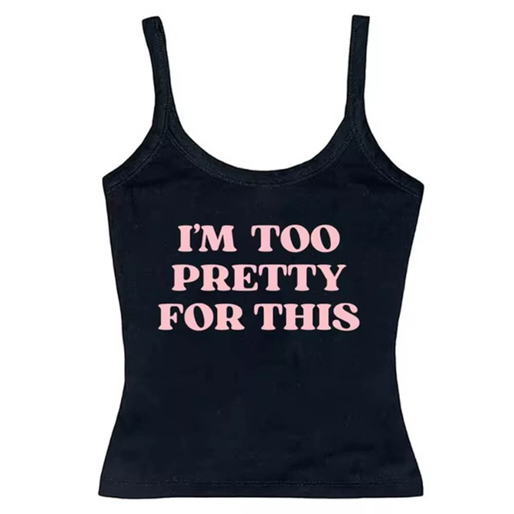 I'm Too Pretty For This Y2K Tank Top