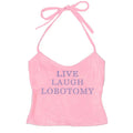 Live Laugh Halter Top
